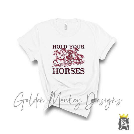 Hold Your Horses T-Shirt | 90s Nostalgia Sayings