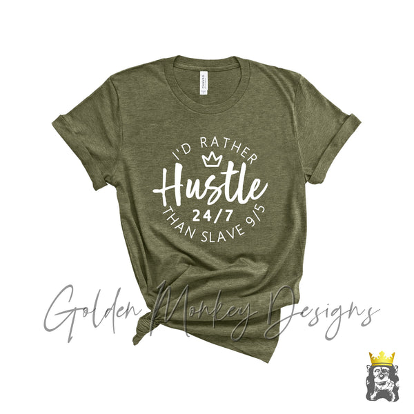 I'd Rather Hustle 27/7