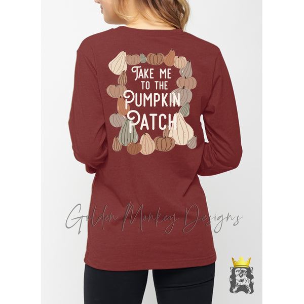 Take me to the Pumpkin Patch Long Sleeve Shirt