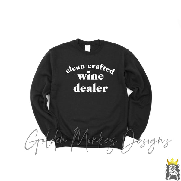 Clean Crafted Wine Dealer Sweatshirt