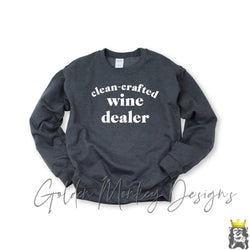 Clean Crafted Wine Dealer Sweatshirt