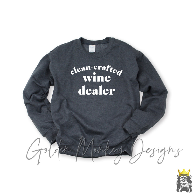 Clean Crafted Wine Dealer Sweatshirt