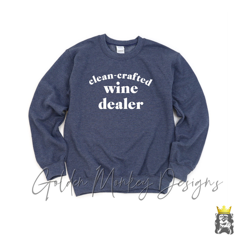 Clean Crafted Wine Dealer Sweatshirt