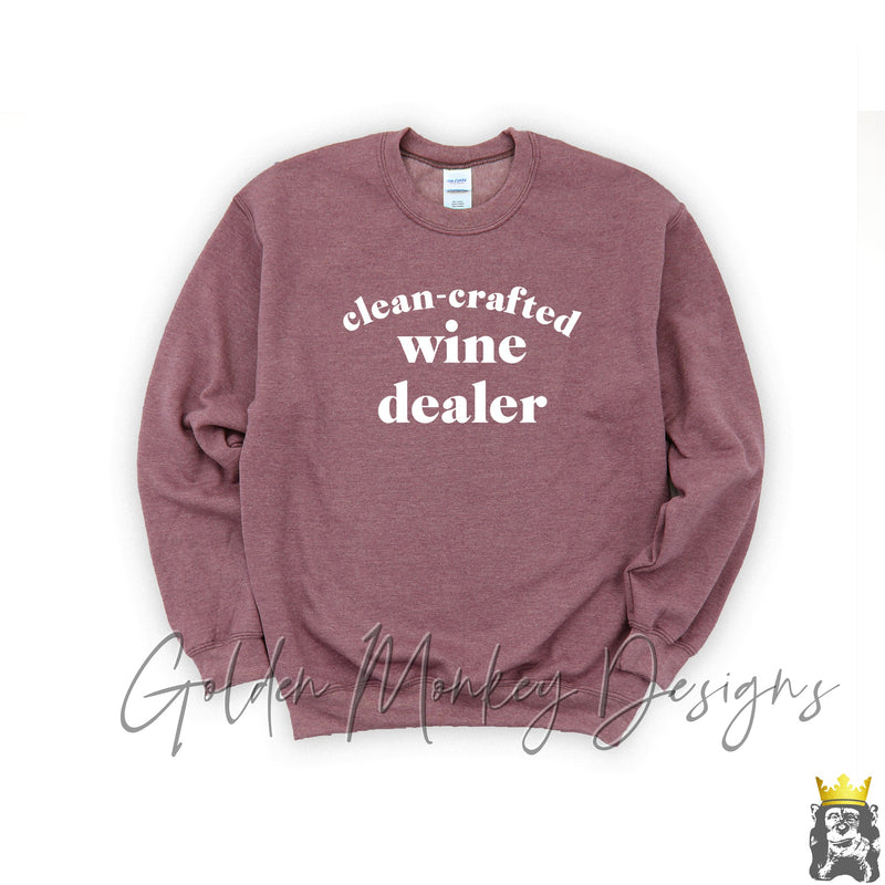 Clean Crafted Wine Dealer Sweatshirt