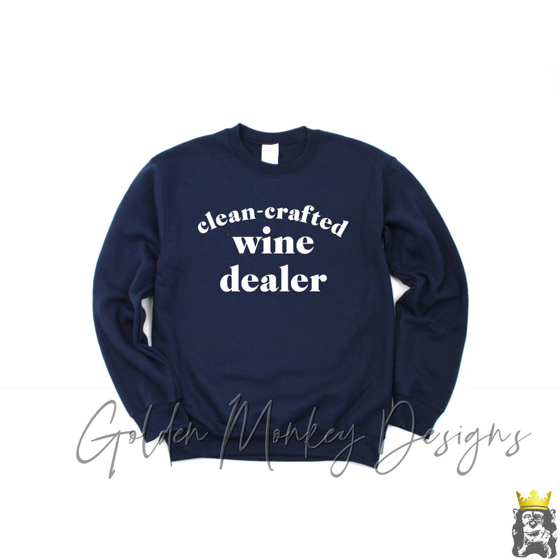 Clean Crafted Wine Dealer Sweatshirt