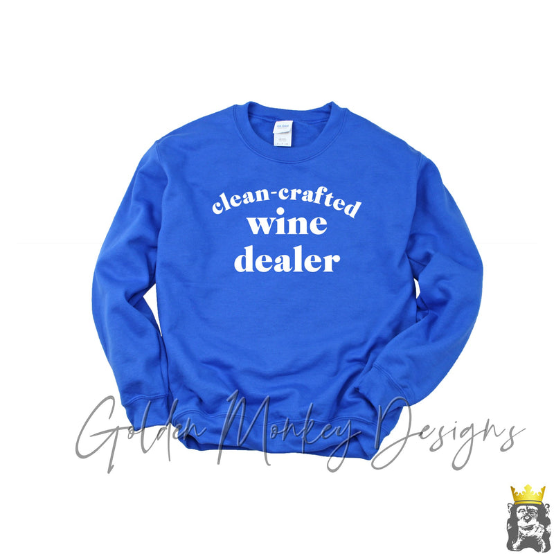 Clean Crafted Wine Dealer Sweatshirt