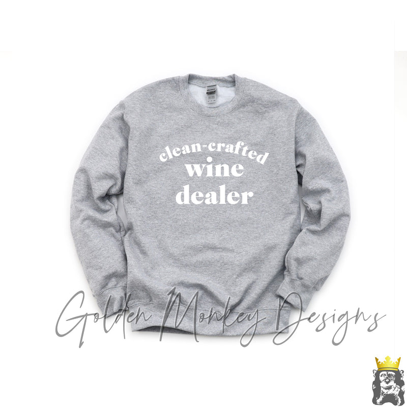 Clean Crafted Wine Dealer Sweatshirt