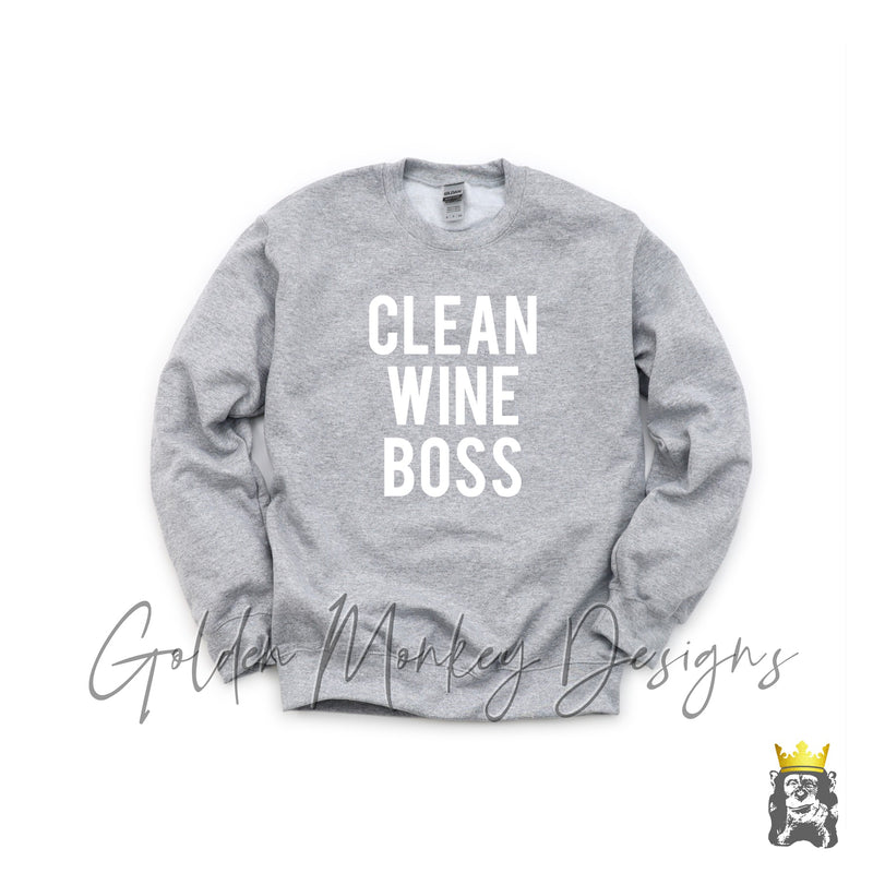Clean Wine Boss Sweatshirt