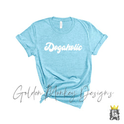 Dogaholic Shirt