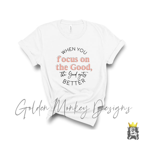 When You Focus on the Good, The Good Gets Better