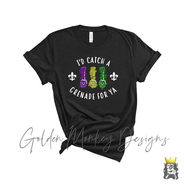 I'd Catch a Grenade for Ya Hand Grenade Mardi Gras Shirt