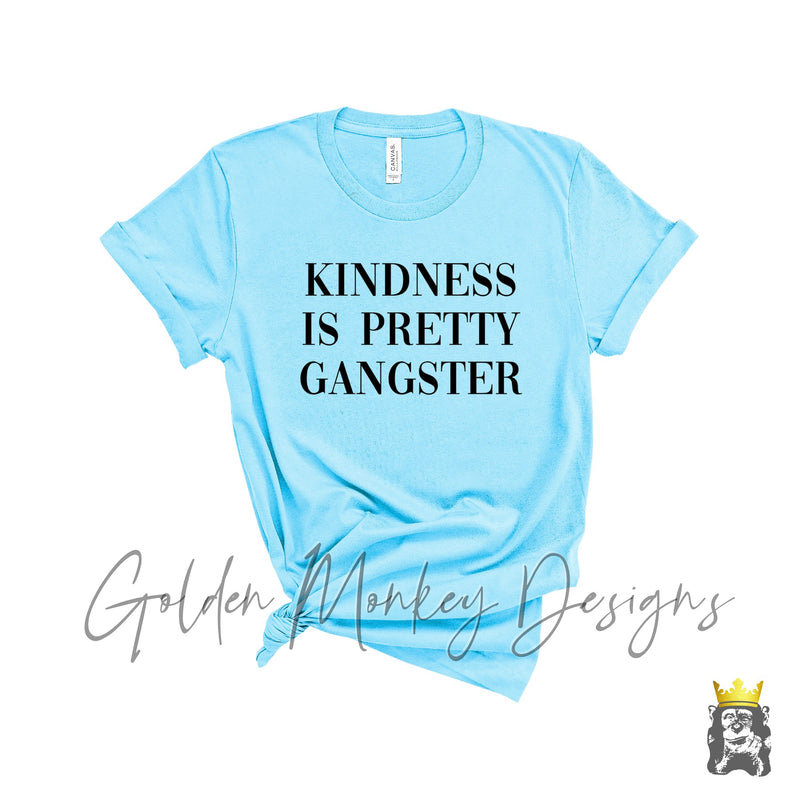 Kindness is Pretty Gangster