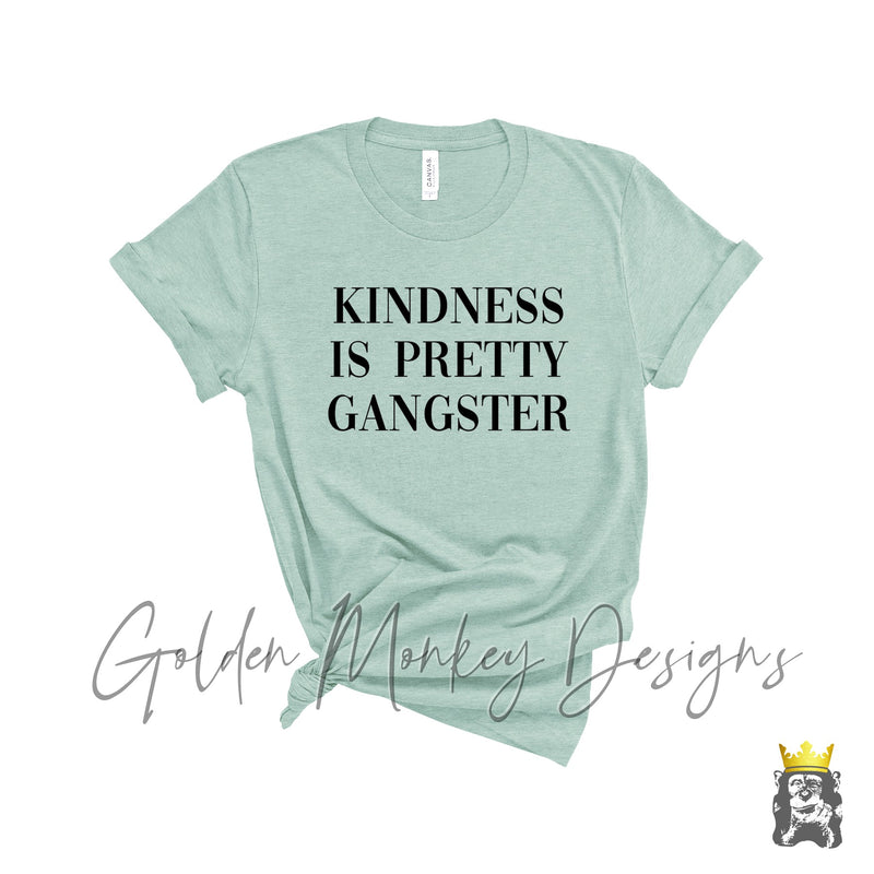 Kindness is Pretty Gangster