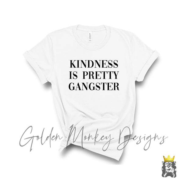 Kindness is Pretty Gangster