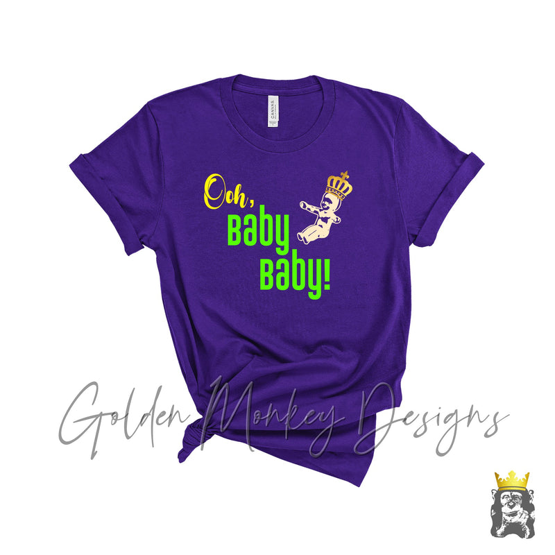 Ooh Baby Baby King Cake Baby Mardi Gras Shirt