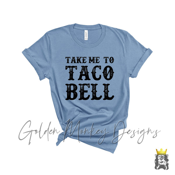 Take me to Taco Bell