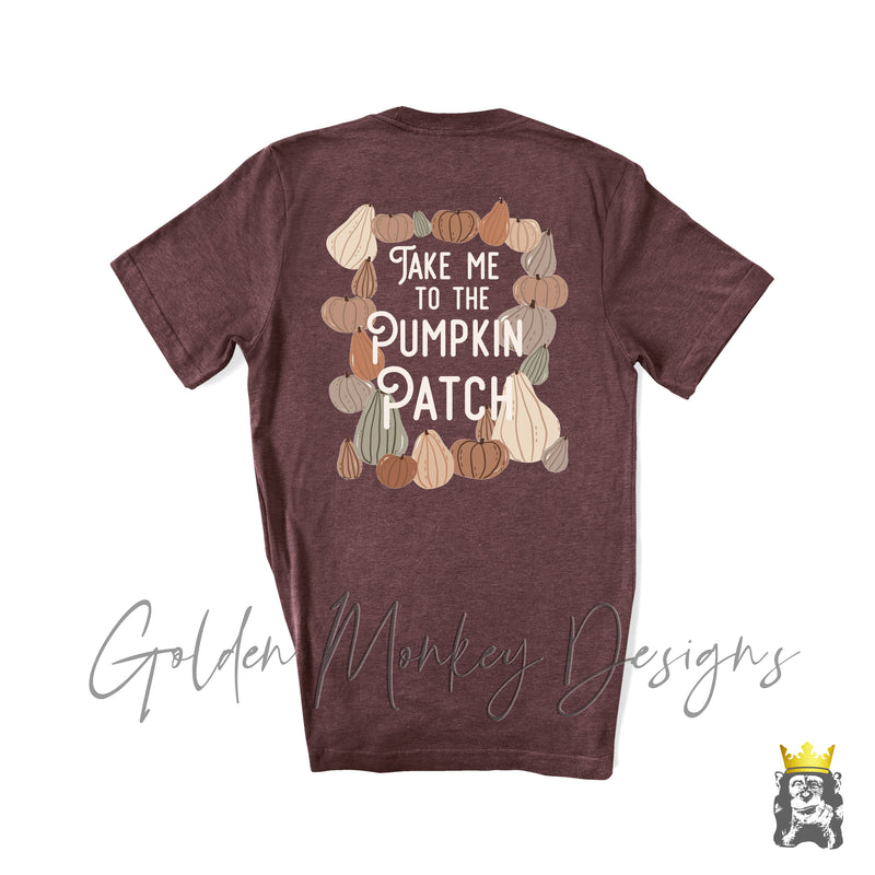 Take me to the Pumpkin Patch T-Shirt