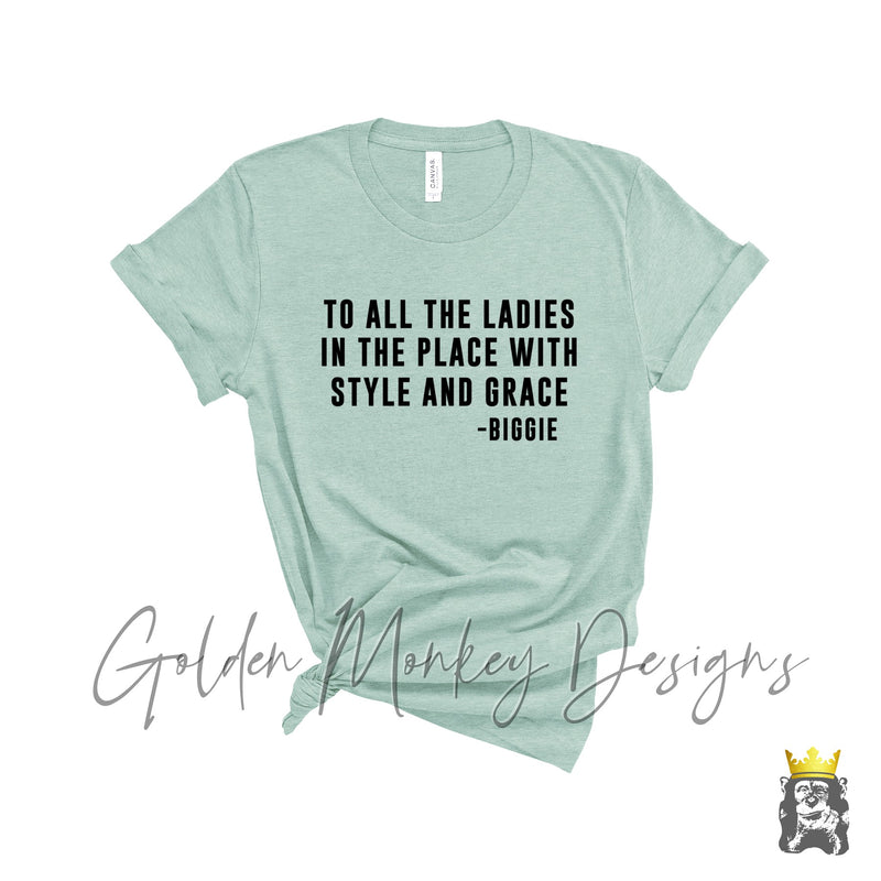 To all the ladies in the place with style and grace