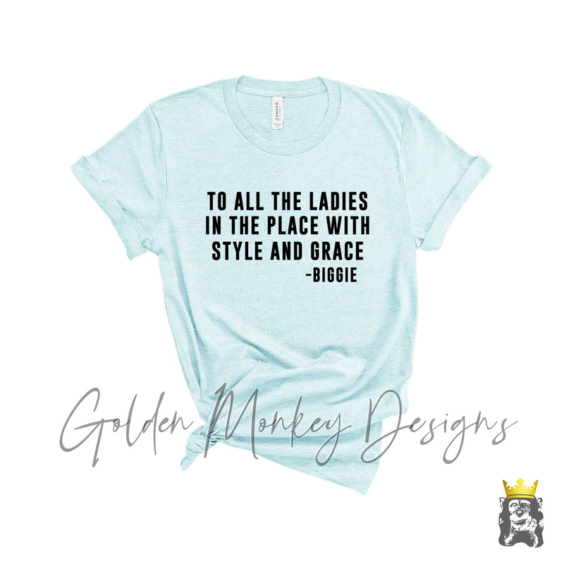 To all the ladies in the place with style and grace