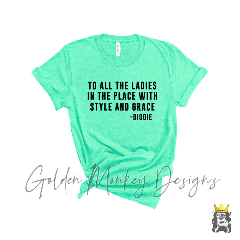 To all the ladies in the place with style and grace