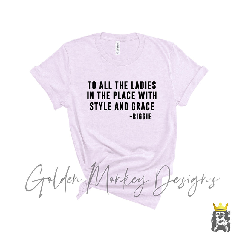 To all the ladies in the place with style and grace