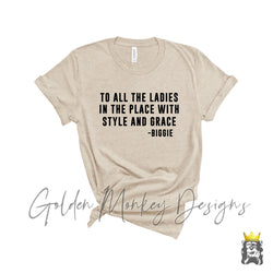 To all the ladies in the place with style and grace