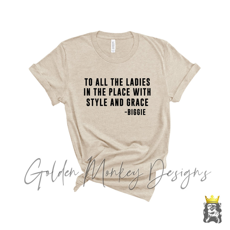 To all the ladies in the place with style and grace