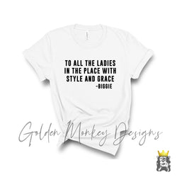 To all the ladies in the place with style and grace