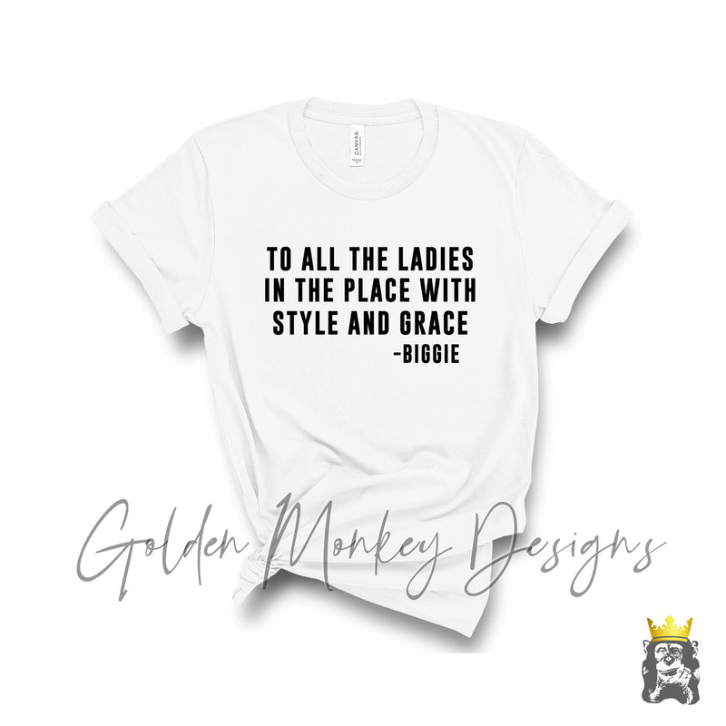 To all the ladies in the place with style and grace